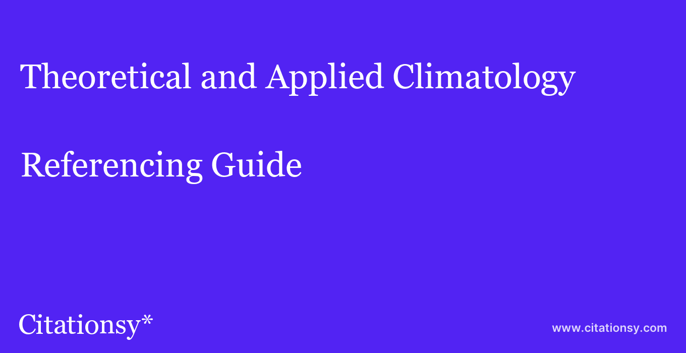 cite Theoretical and Applied Climatology  — Referencing Guide